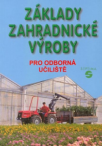 Základy zahradnické výroby pro odborná učiliště