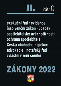 Zákony IIC/2022 Ochrana spotřebitele - Exekuční řád, Insolvenční zákon, Spotřebitelský úvěr, Reklama, Mediace, Česká obchodní inspekce, Advokacie, Notářský řád, Zvláštní řízení soudní