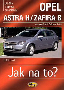 Opel Astra H od 3/04, Zafira B od 7/05