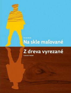 Na skle maľované Z dreva vyrezané