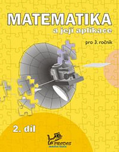 Matematika a její aplikace pro 3. ročník 2. díl