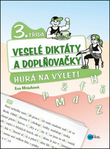 Veselé diktáty a doplňovačky - Hurá na výlet (3. třída)