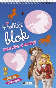 Holčičí blok – Nakreslím si koníky!