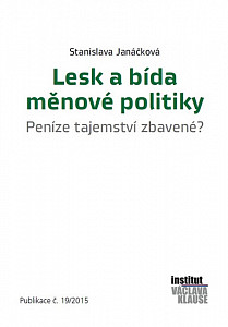 Lesk a bída měnové politiky