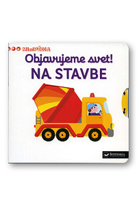 Objavujeme svet! Na stavbe