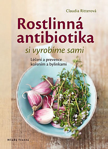 Rostlinná antibiotika si vyrobíme sami