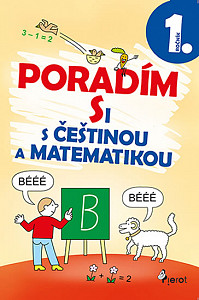 Poradím si s češtinou a matematikou 1. ročník