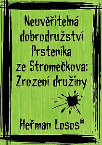 Neuvěřitelná dobrodružství Prsteníka ze Stromečkova: Zrození družiny