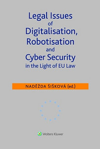 Legal Issues of Digitalisation, Robotization and Cyber Security