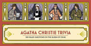 Agatha Christie Trivia: 300 killer questions on the Queen of Crime