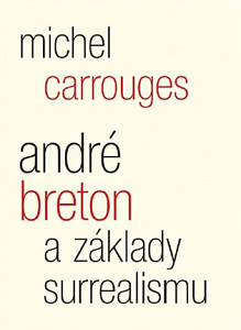 André Breton a základy surrealismu