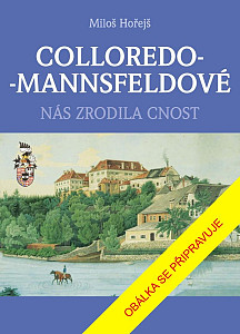 COLLOREDO-MANNSFELDOVÉ - Nás zrodila cnost