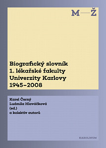E-kniha Biografický slovník 1. lékařské fakulty Univerzity Karlovy 1945–2008. 2. svazek M-Ž.