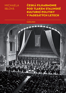 E-kniha Česká filharmonie pod tlakem stalinské kulturní politiky v padesátých letech