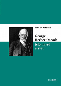 E-kniha George Herbert Mead: tělo, mysl a svět