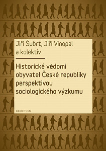 E-kniha Historické vědomí obyvatel České republiky perspektivou sociologického výzkumu