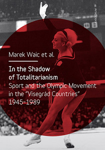 E-kniha In the Shadow of Totalitarism: Sport and the Olympic Movement in the 