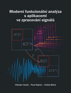 E-kniha Moderní funkcionální analýza s aplikacemi ve zpracování signálů