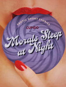 E-kniha Morals Sleep at Night - and Other Erotic Short Stories from Cupido