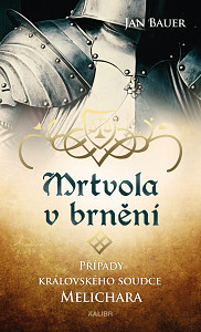 E-kniha Mrtvola v brnění – Případy královského soudce Melichara