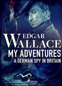 E-kniha My Adventures, A German Spy in Britain