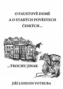 E-kniha O Faustově domě a o starých pověstech českých…