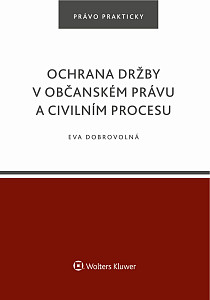 E-kniha Ochrana držby v občanském právu a civilním procesu