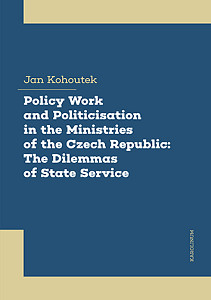 E-kniha Policy Work and Politicisation in the Ministries of the Czech Republic: The Dilemmas of State Service