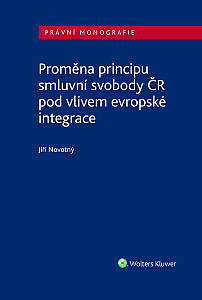 E-kniha Proměna principu smluvní svobody v ČR pod vlivem evropské integrace