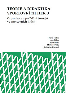 E-kniha Teorie a didaktika sportovních her 3. Organizace a pořádání turnajů ve sportovních hrách