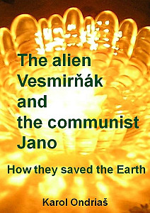 E-kniha The alien Vesmirňák and the communist Jano