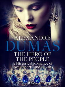 E-kniha The Hero of the People: A Historical Romance of Love, Liberty and Loyalty