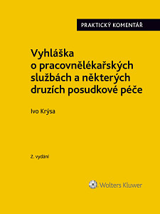 E-kniha Vyhláška o pracovnělékařských službách a některých druzích posudkové péče (č. 79/2013 Sb.). Praktický komentář - 2. vydání