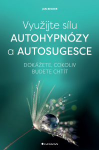 E-kniha Využijte sílu autohypnózy a autosugesce