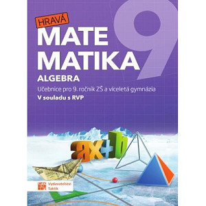 Hravá matematika 9 - učebnice 1. díl (algebra)