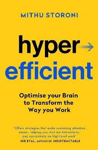 Hyperefficient: Simple Methods to Optimise your Brain and Transform the Way you Work