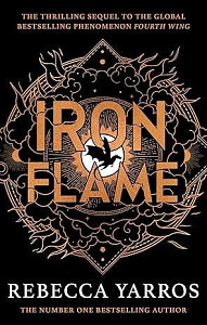 Iron Flame: The fiery sequel to the Sunday Times bestseller and TikTok sensation Fourth Wing