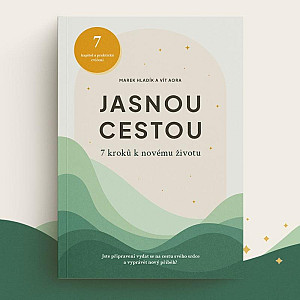 Jasnou cestou - 7 kroků k novému životu