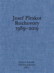 Josef Pleskot. Rozhovory 1989–2019