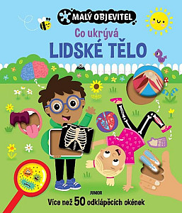 Malý objevitel - Co ukrývá lidské tělo