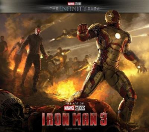 Marvel Studios´ The Infinity Saga - Iron Man 3: The Art of the Movie: Iron Man 3: The Art of the Movie
