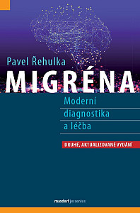 Migréna - Moderní diagnostika a léčba