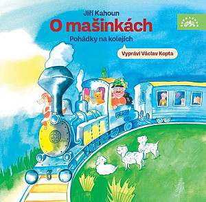 O mašinkách - Pohádky na kolejích - CDmp3 (Čte Václav Kopta)