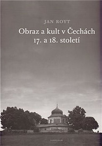 Obraz a kult v Čechách 17. a 18. století