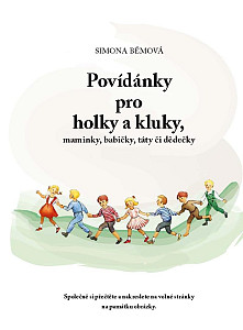 Povídánky pro holky a kluky, maminky, babičky, táty či dědečky