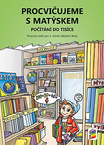 Procvičujeme s Matýskem 8 - Počítání do tisíce - Pracovní sešit  pro 3. r. k 8. dílu učebnice