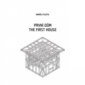 První dům / The First House