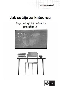 Psychologický průvodce I. díl – Jak se žije za katedrou