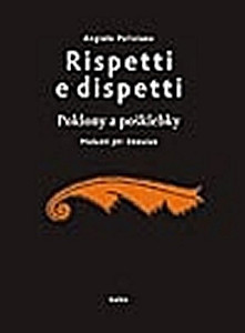 Rispetti e dispetti - Poklony a pošklebky