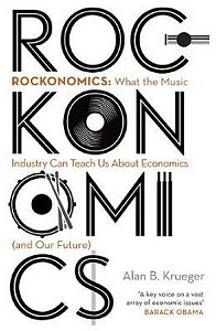 Rockonomics : How the Music Industry Can Explain the Modern Economy